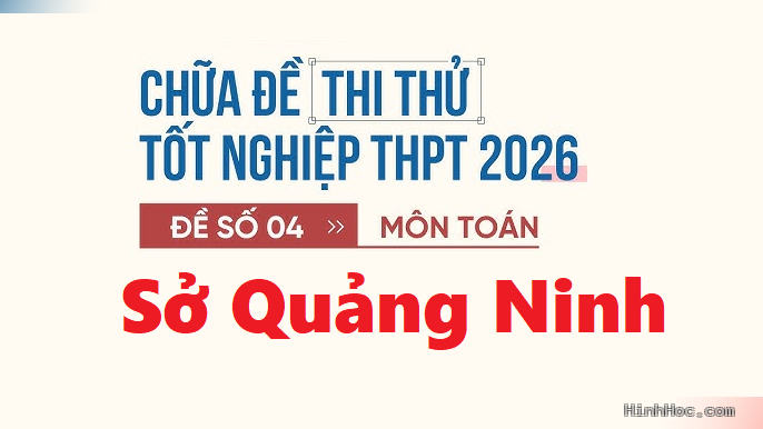 Đề thi thử toán tốt nghiệp THPT 2026 sở Quảng Ninh