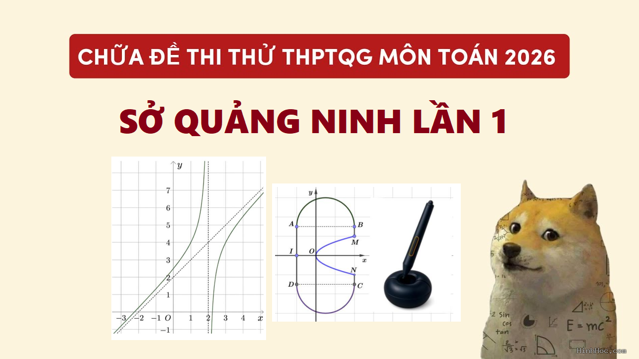 Đề thi thử Toán tốt nghiệp THPT 2026 sở GD&ĐT Quảng Ninh (lần 1)