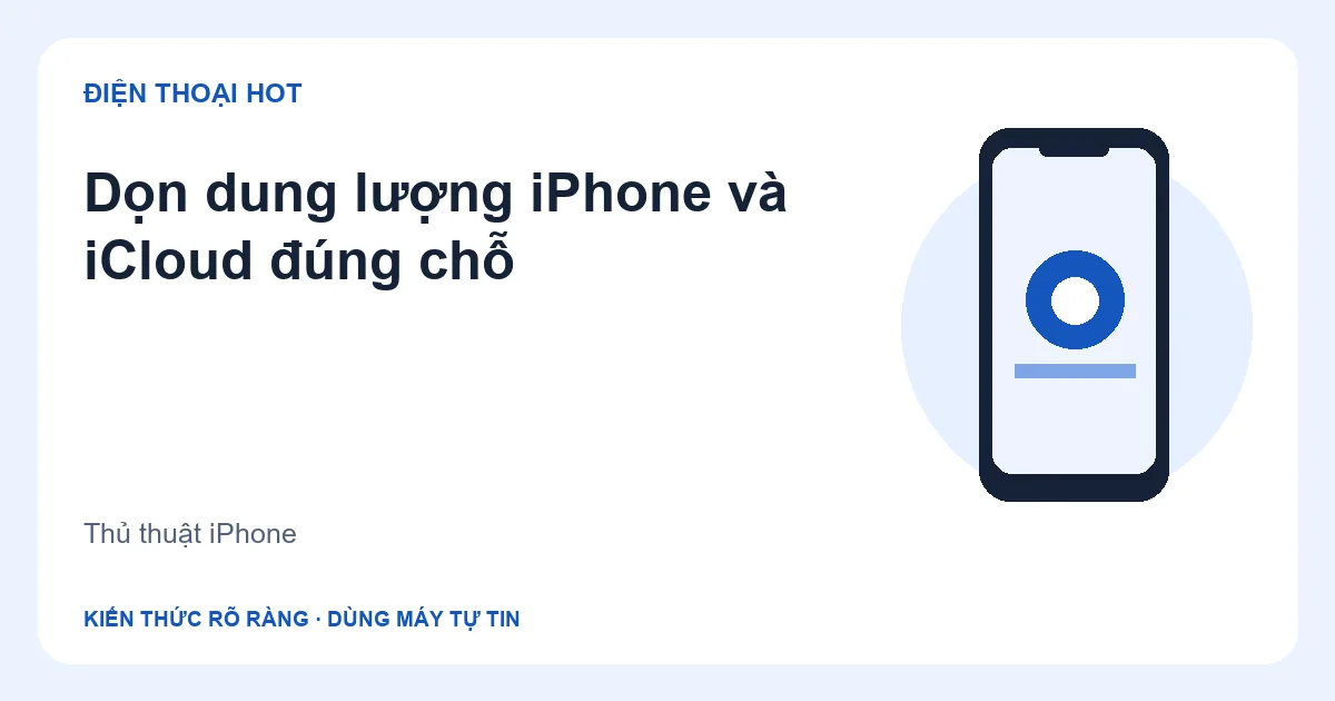 Minh họa dọn dung lượng iPhone và iCloud đúng chỗ