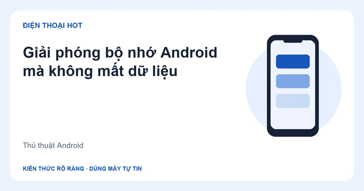 Minh họa giải phóng bộ nhớ Android mà không mất dữ liệu