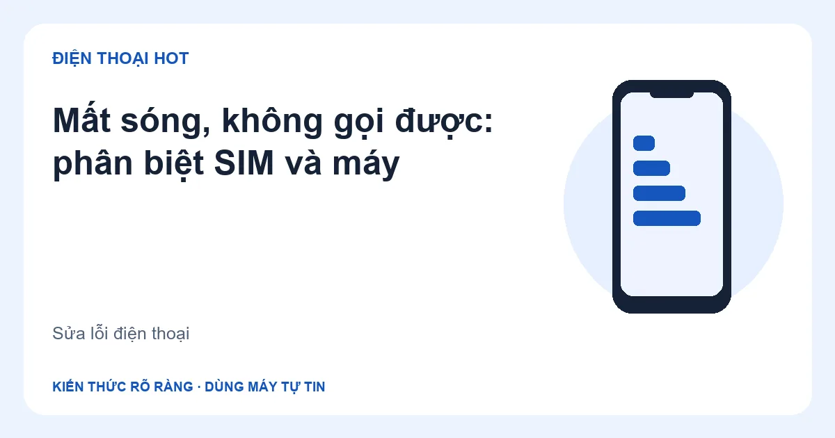 Minh họa mất sóng, không gọi được: phân biệt SIM và máy