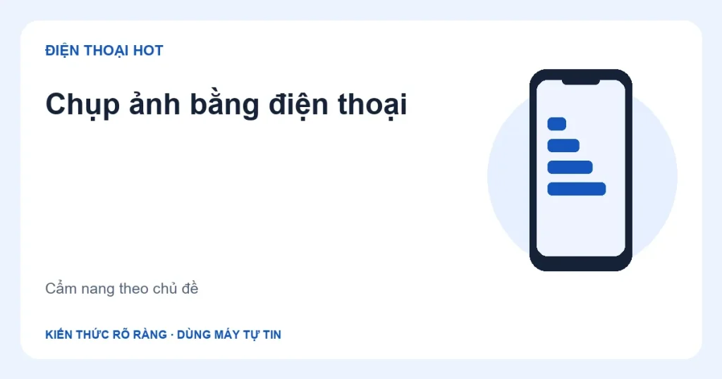 Minh họa chuyên mục Chụp ảnh bằng điện thoại